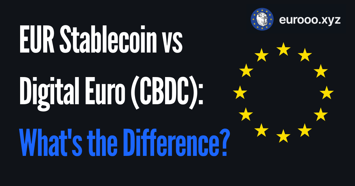 EUR Stablecoin vs Digital Euro (CBDC): What's the Difference?