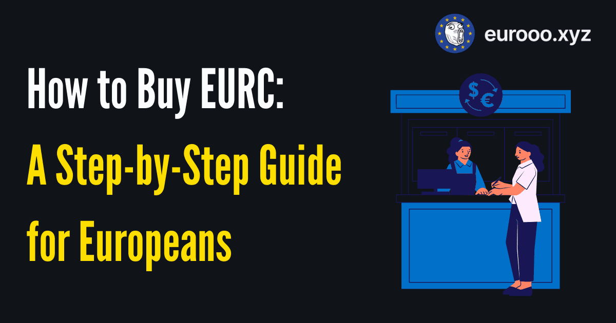 How to Buy EURC: A Step-by-Step Guide for Europeans