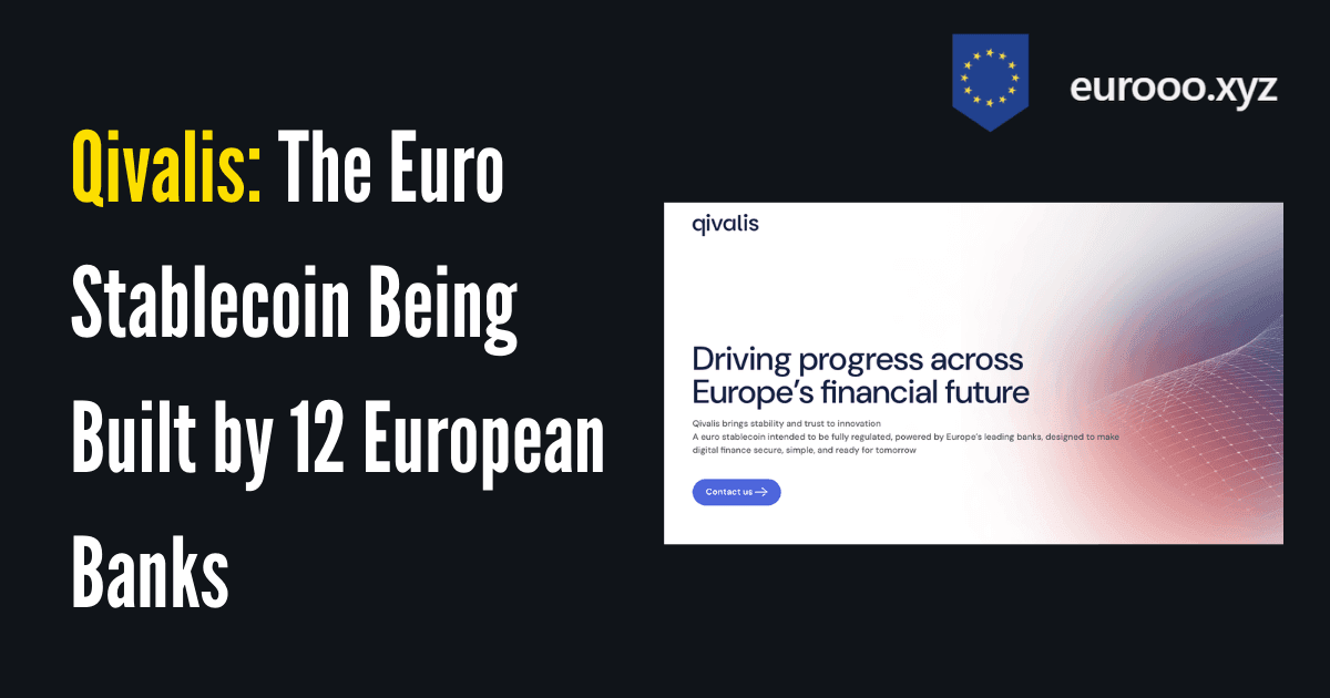 Qivalis: The Euro Stablecoin Being Built by 12 European Banks