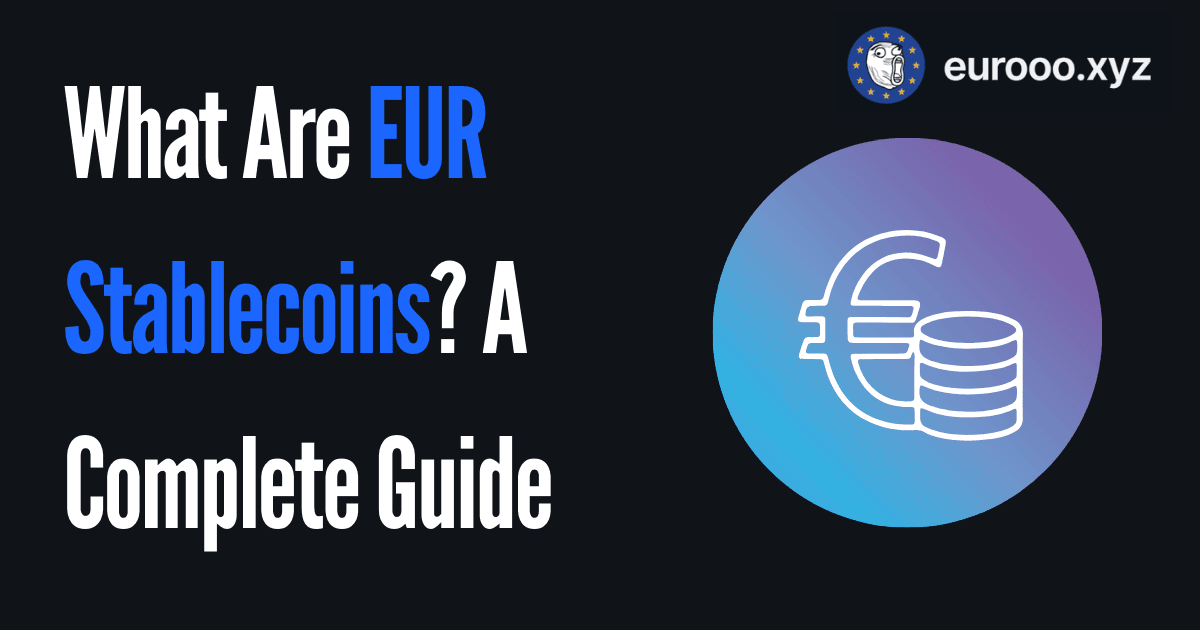 What Are EUR Stablecoins? A Complete Guide